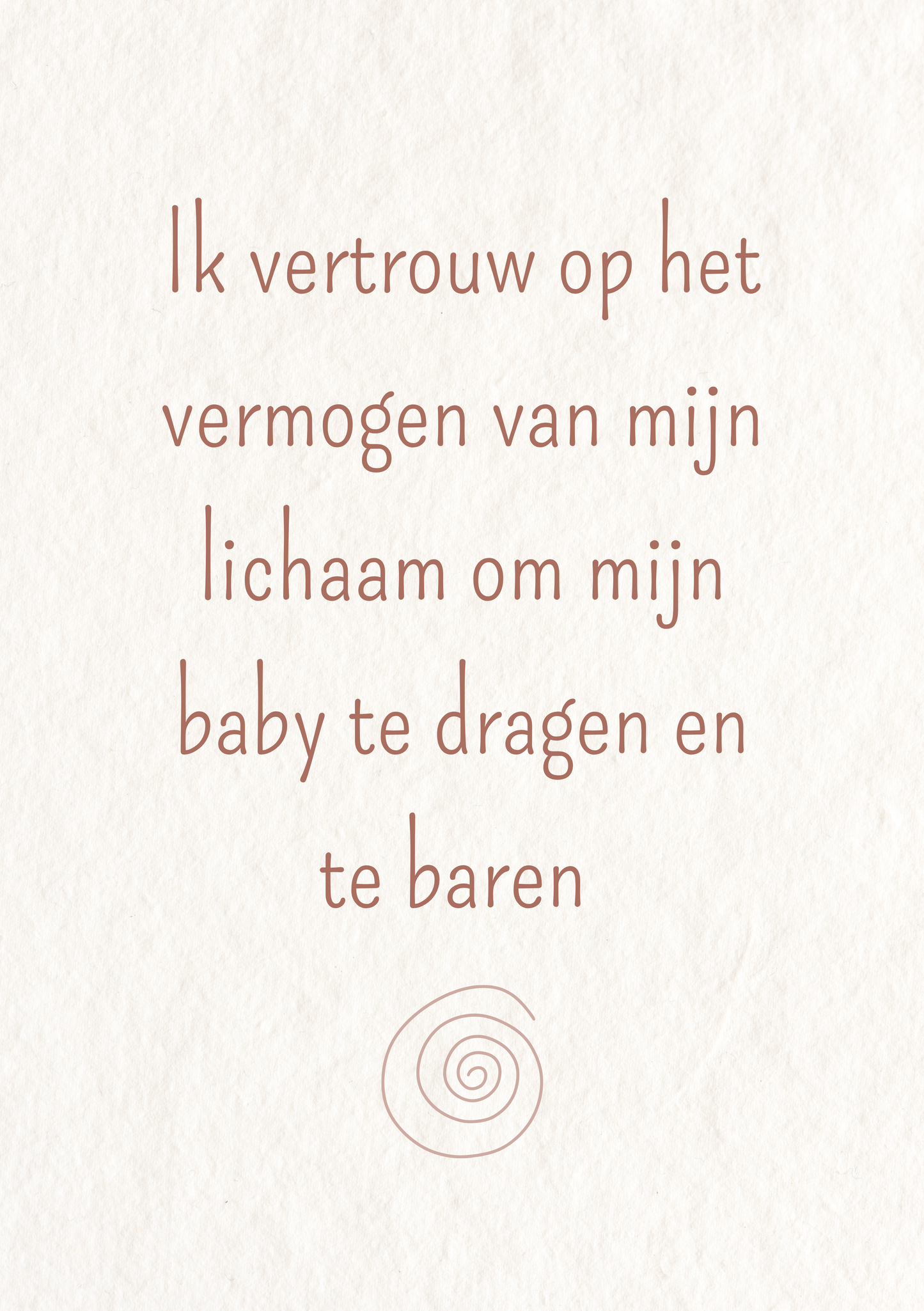 Ik vertrouw op het vermogen van mijn lichaam om mijn baby te dragen en te baren